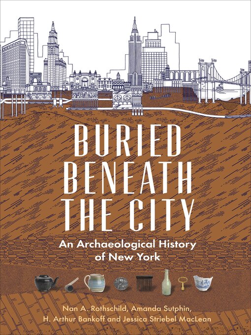 Title details for Buried Beneath the City by Nan A. Rothschild - Available